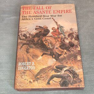Book The Fall of the Asante Empire Africa Gold Coast Robert B Edgerton History
